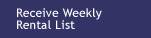 Receive Weekly Rental List